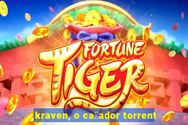 kraven, o ca莽ador torrent